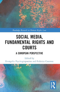 Social Media, Fundamental Rights and Courts : A European Perspective - Federica Casarosa