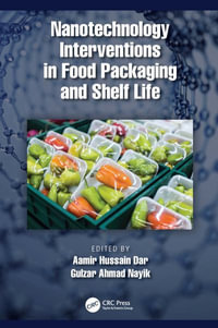 Nanotechnology Interventions in Food Packaging and Shelf Life - Aamir Hussain Dar