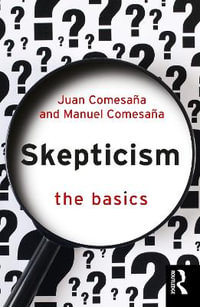 Skepticism : The Basics - Juan Comesana