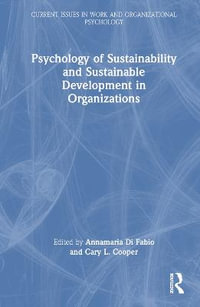 Psychology of Sustainability and Sustainable Development in Organizations : Current Issues in Work and Organizational Psychology - Annamaria Di Fabio