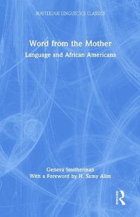 Word from the Mother : Language and African Americans - Geneva Smitherman