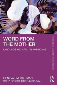 Word from the Mother : Language and African Americans - Geneva Smitherman