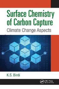 Surface Chemistry of Carbon Capture : Climate Change Aspects - K. S. Birdi