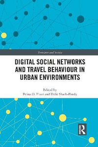 Digital Social Networks and Travel Behaviour in Urban Environments : Transport and Society - Pnina Plaut