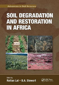 Soil Degradation and Restoration in Africa : Advances in Soil Science - Rattan Lal