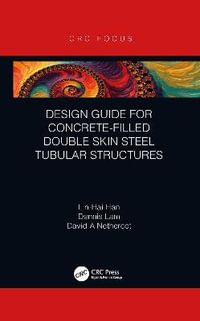 Design Guide for Concrete-filled Double Skin Steel Tubular Structures - Lin-Hai Han