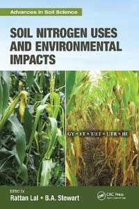 Soil Nitrogen Uses and Environmental Impacts : Advances in Soil Science - Rattan Lal