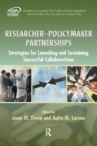 Researcher-Policymaker Partnerships : Strategies for Launching and Sustaining Successful Collaborations - Jenni W. Owen