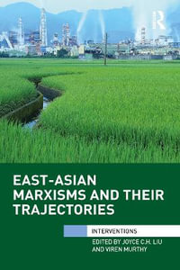 East-Asian Marxisms and Their Trajectories : Interventions - Joyce Liu