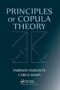 Principles of Copula Theory - Fabrizio Durante