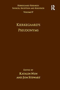 Volume 17 : Kierkegaard's Pseudonyms - Katalin Nun