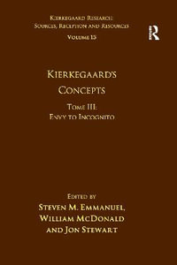 Volume 15, Tome III : Kierkegaard's Concepts: Envy to Incognito - Steven M. Emmanuel