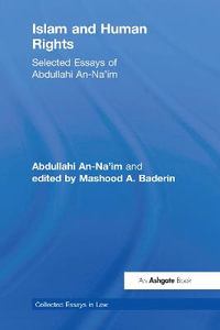 Islam and Human Rights : Selected Essays of Abdullahi An-Na'im - Abdullahi An-Na'im