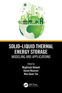 Solid-Liquid Thermal Energy Storage : Modeling and Applications - Moghtada Mobedi