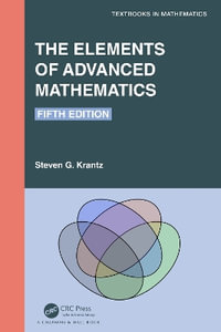 The Elements of Advanced Mathematics : Textbooks in Mathematics - Steven G. Krantz