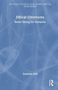 Ethical Omnivores : Better Eating for Everyone - Samantha Noll