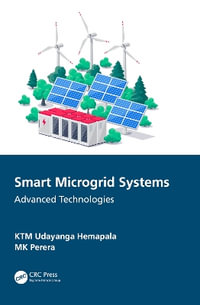 Smart Microgrid Systems : Advanced Technologies - KTM Udayanga Hemapala