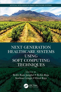 Next Generation Healthcare Systems Using Soft Computing Techniques : Artificial Intelligence in Smart Healthcare Systems - Rekh Ram Janghel