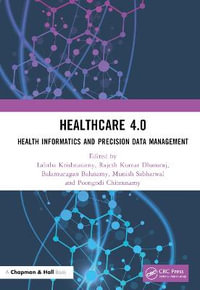 Healthcare 4.0 : Health Informatics and Precision Data Management - Lalitha Krishnasamy