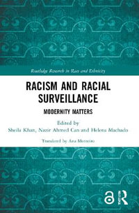 Racism and Racial Surveillance : Modernity Matters - Sheila Khan