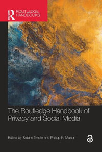 The Routledge Handbook of Privacy and Social Media : Routledge Handbooks in Communication Studies - Sabine Trepte