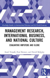 Management Research, International Business, and National Culture : Evaluating Hofstede and GLOBE - Sunil Venaik