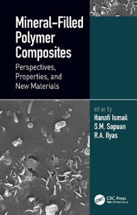 Mineral-Filled Polymer Composites : Perspectives, Properties, and New Materials - Hanafi Ismail