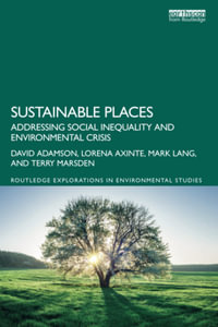 Sustainable Places : Addressing Social Inequality and Environmental Crisis - David Adamson