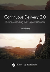 Continuous Delivery 2.0 : Business-leading DevOps Essentials - Qiao Liang