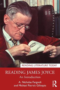 Reading James Joyce : An Introduction - A. Nicholas Fargnoli