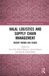 Halal Logistics and Supply Chain Management : Recent Trends and Issues - Nor Aida Abdul Rahman