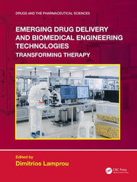 Emerging Drug Delivery and Biomedical Engineering Technologies : Transforming Therapy - Dimitrios Lamprou