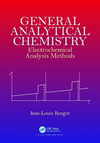 General Analytical Chemistry : Electrochemical Analysis Methods - Jean-Louis Burgot