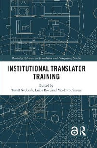 Institutional Translator Training : Routledge Advances in Translation and Interpreting Studies - Tomas Svoboda