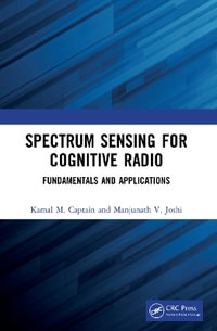 Spectrum Sensing for Cognitive Radio : Fundamentals and Applications - Kamal M. Captain