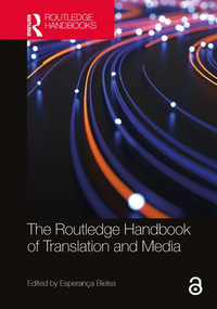 The Routledge Handbook of Translation and Media - EsperanÃ§a Bielsa