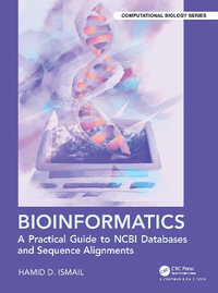 Bioinformatics : A Practical Guide to NCBI Databases and Sequence Alignments - Hamid D. Ismail