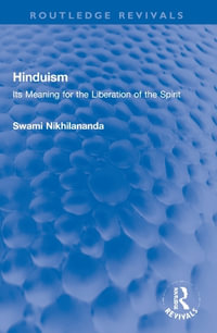 Hinduism : Its Meaning for the Liberation of the Spirit - Swami Nikhilananda