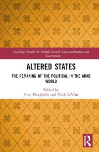 Altered States : The Remaking of the Political in the Arab World - Sune Haugbolle