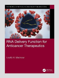 RNA Delivery Function for Anticancer Therapeutics : Nanotechnology for Drugs, Vaccines and Smart Delivery Systems - Loutfy H. Madkour