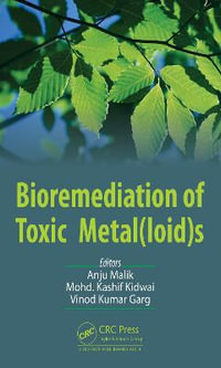 Bioremediation of Toxic Metal(loid)s - Anju Malik