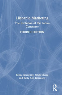 Hispanic Marketing : The Evolution of the Latino Consumer - Felipe Korzenny