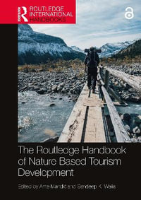 The Routledge Handbook of Nature Based Tourism Development - Ante MandiÄ?