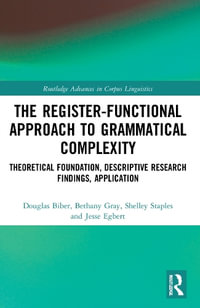 The Register-Functional Approach to Grammatical Complexity : Theoretical Foundation, Descriptive Research Findings, Application - Douglas Biber