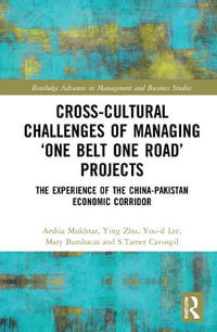 Cross-Cultural Challenges of Managing 'One Belt One Road' Projects : The Experience of the China-Pakistan Economic Corridor - Arshia Mukhtar