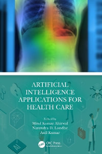 Artificial Intelligence Applications for Health Care - Mitul Kumar Ahirwal