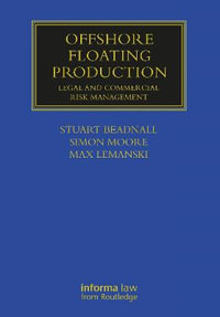 Offshore Floating Production : Legal and Commercial Risk Management - Max Lemanski