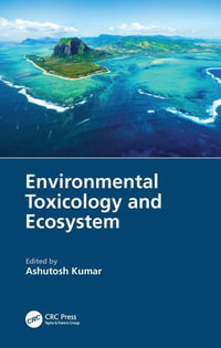 Environmental Toxicology and Ecosystem - Ashutosh Kumar