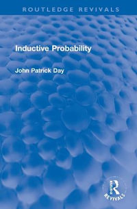 Inductive Probability : Routledge Revivals - J. P. Day