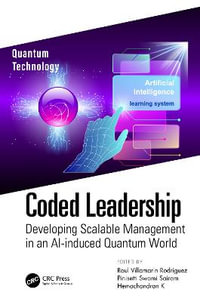 Coded Leadership : Developing Scalable Management in an AI-induced Quantum World - Raul Villamarin Rodriguez